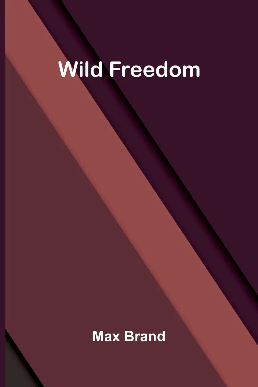 Cover: 9789374120873 | Wild Freedom | Max Brand | Taschenbuch | Englisch | 2026