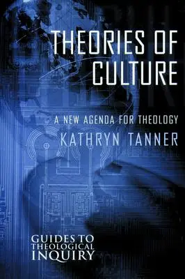 Cover: 9780800630973 | Theories of Culture | A New Agenda for Theology | Kathryn Tanner