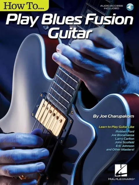 Cover: 9781495000973 | How to Play Blues-Fusion Guitar | Audio Access Included! | Charupakorn