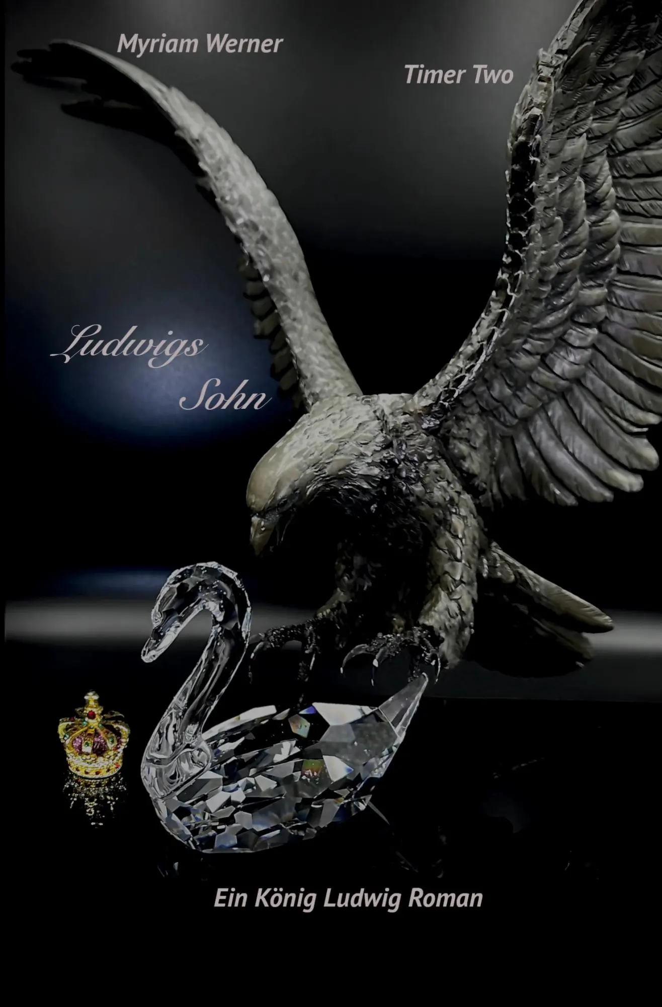 Cover: 9783757940973 | Ludwigs Sohn - Ein König Ludwig Roman | Timer Two | Myriam Werner