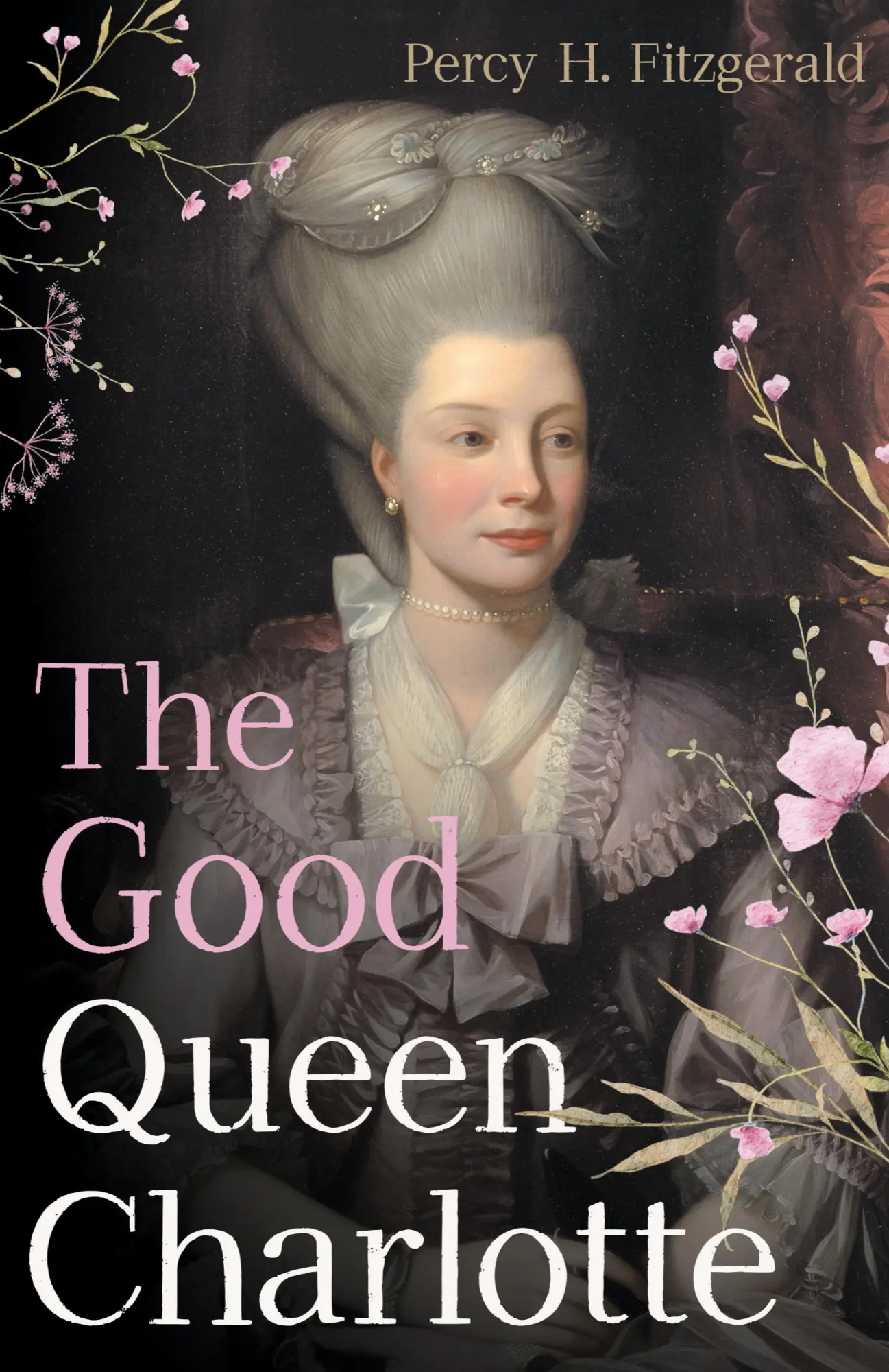 Cover: 9781528721073 | The Good Queen Charlotte | Percy H. Fitzgerald | Taschenbuch | 2023