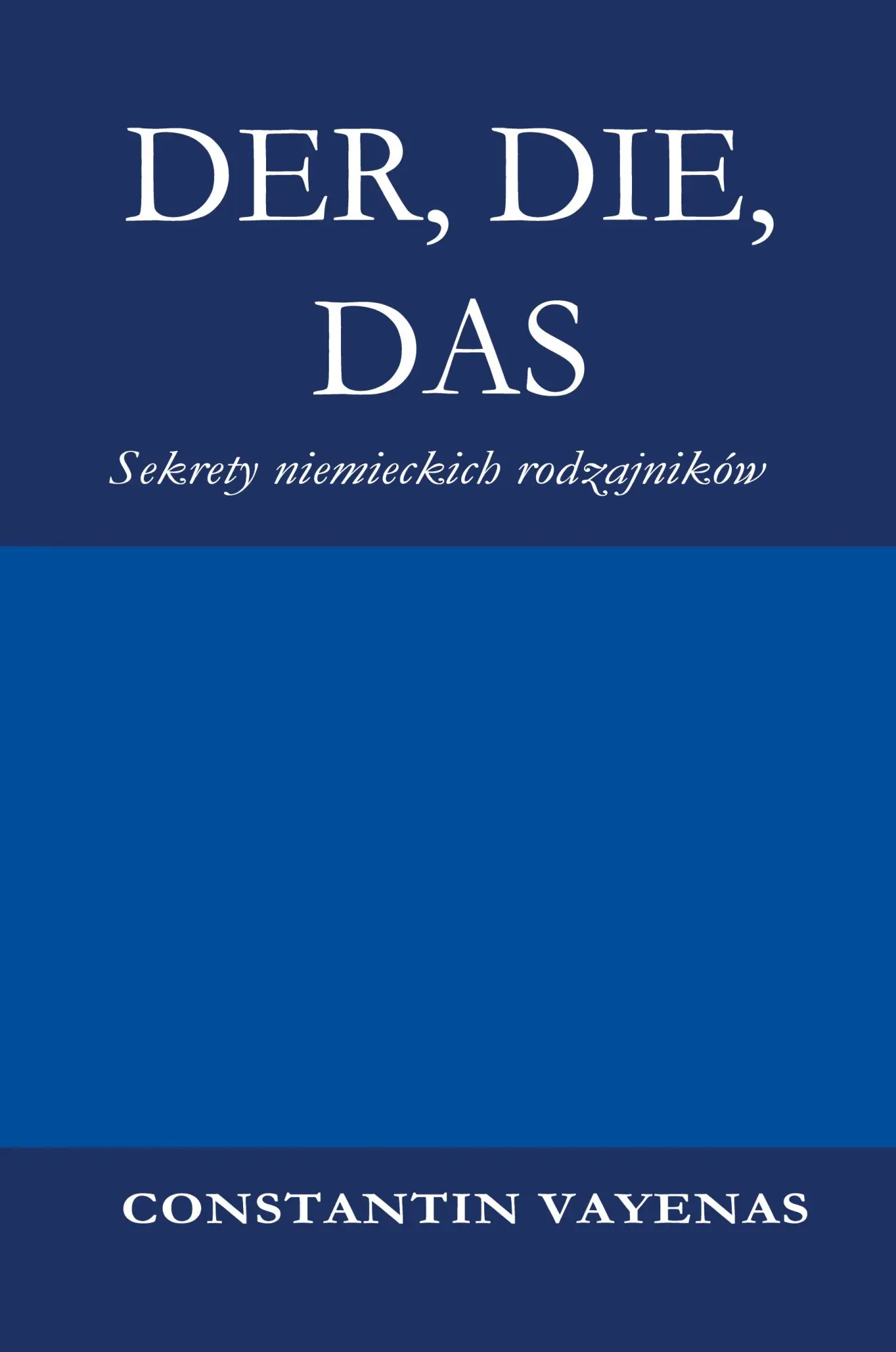 Cover: 9783952481073 | Der, Die, Das | Sekrety niemieckich rodzajników | Constantin Vayenas