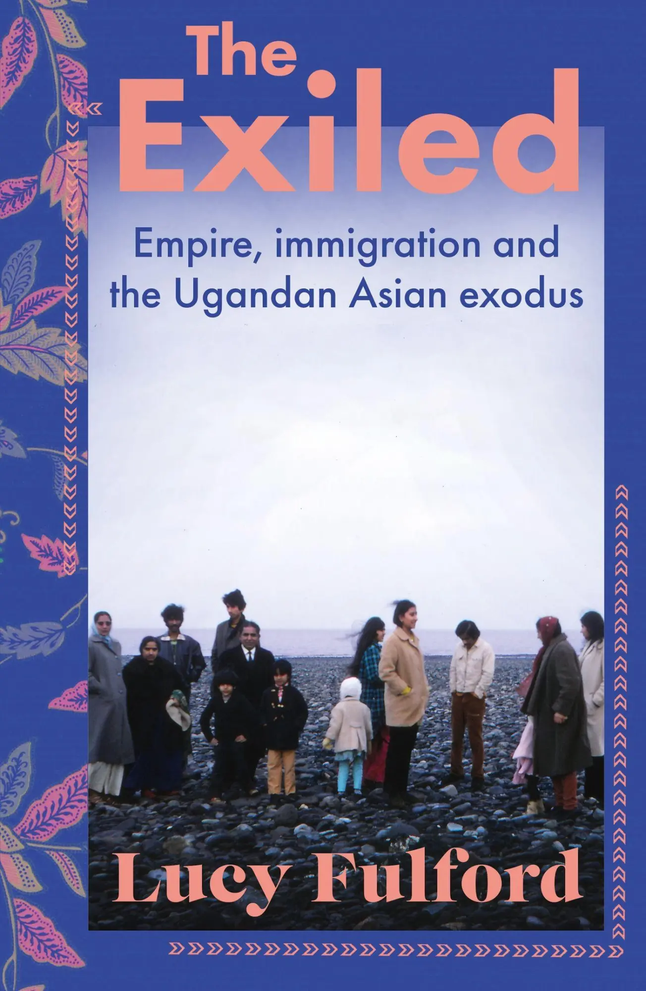 Cover: 9781399711173 | The Exiled | Empire, Immigration and the Ugandan Asian Exodus | Buch