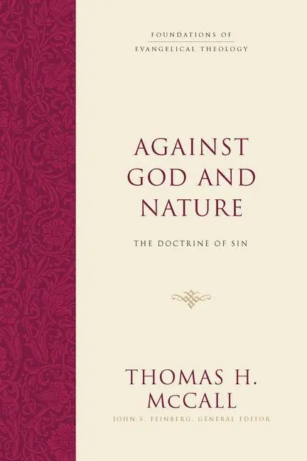 Cover: 9781433501173 | Against God and Nature | The Doctrine of Sin | Thomas H McCall | Buch