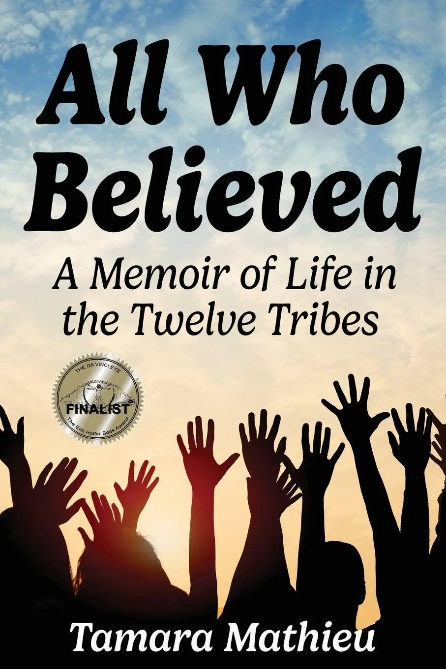Cover: 9781578691173 | All Who Believed | A Memoir of Life in the Twelve Tribes | Mathieu
