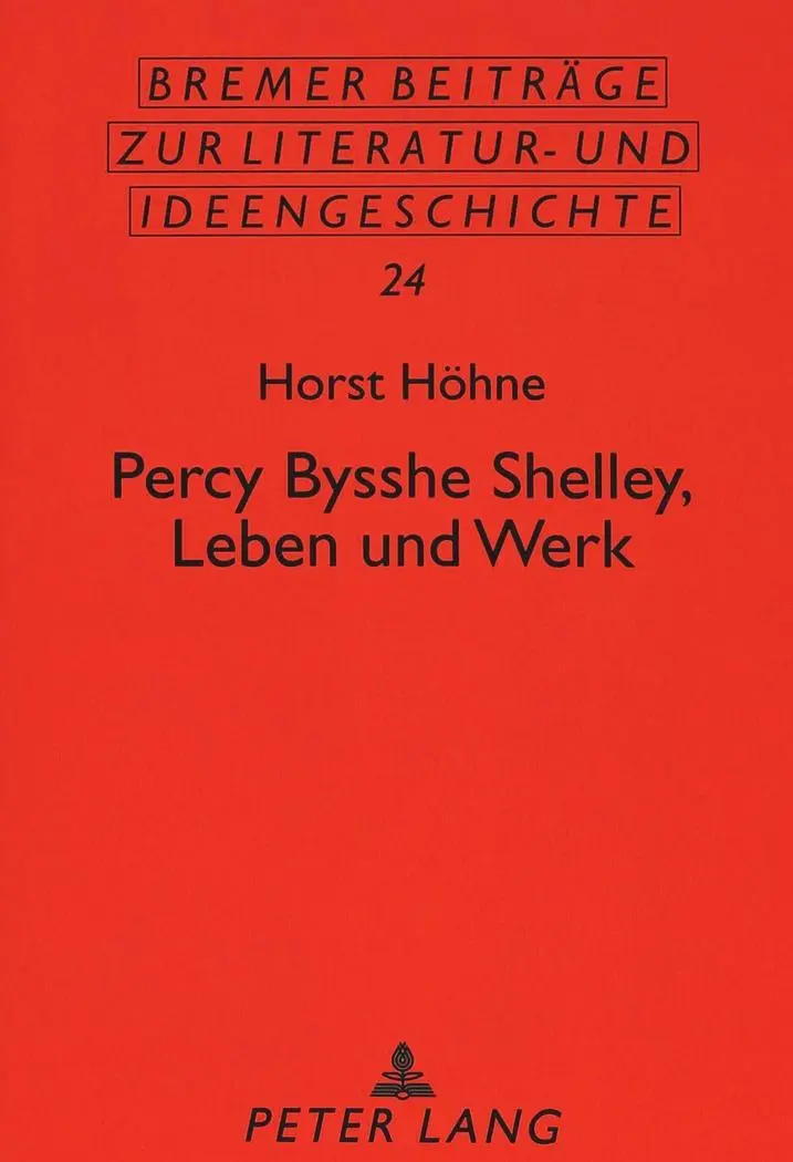 Cover: 9783631471173 | Percy Bysshe Shelley, Leben und Werk | Horst Höhne | Taschenbuch