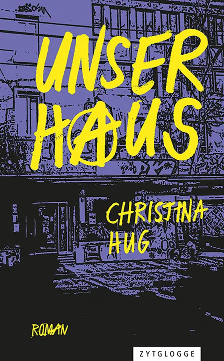 Cover: 9783729651173 | Unser Haus | Christina Hug | Buch | 232 S. | Deutsch | 2023