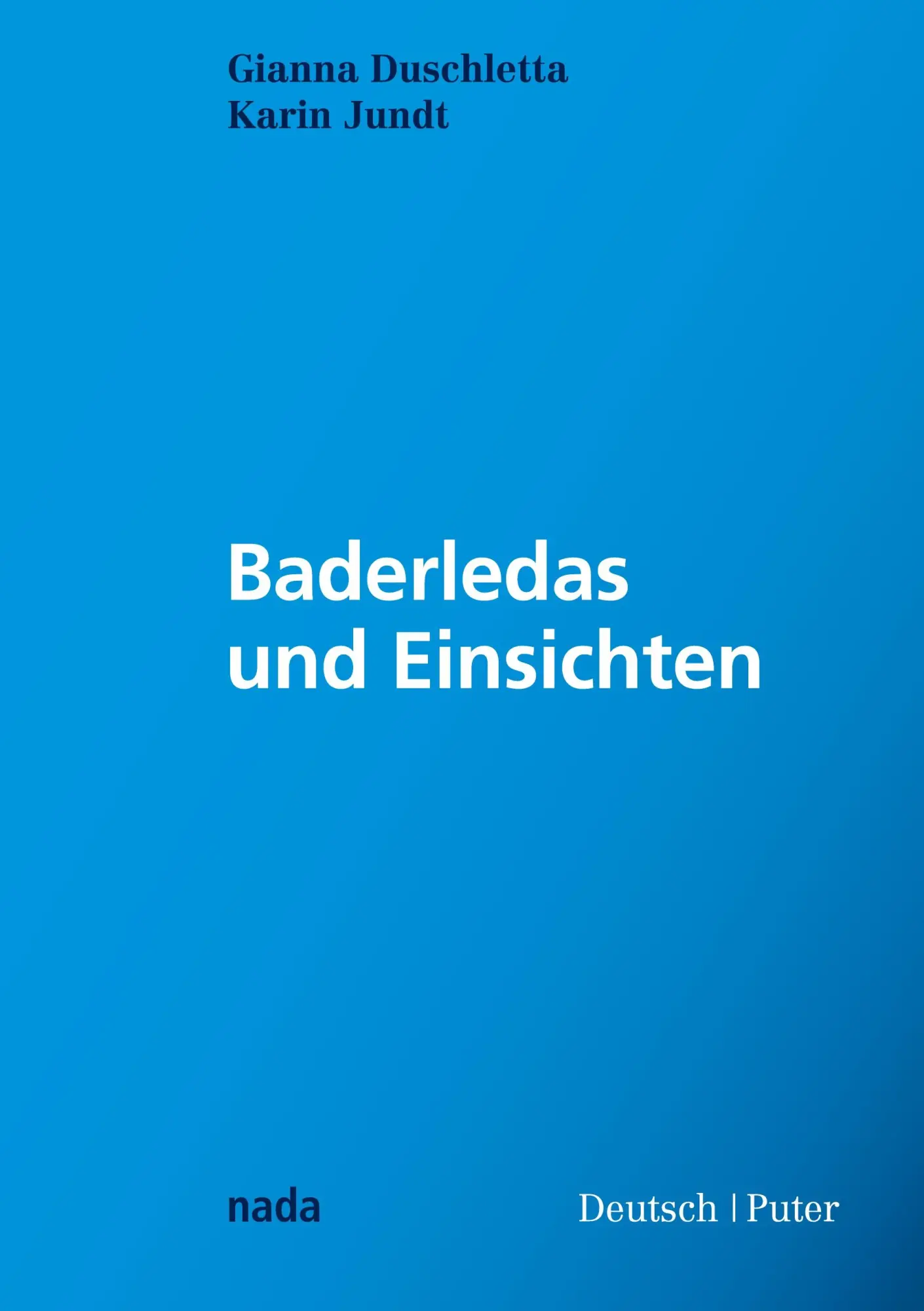 Cover: 9783907091173 | Baderledas und Einsichten | Gianna Duschletta (u. a.) | Taschenbuch