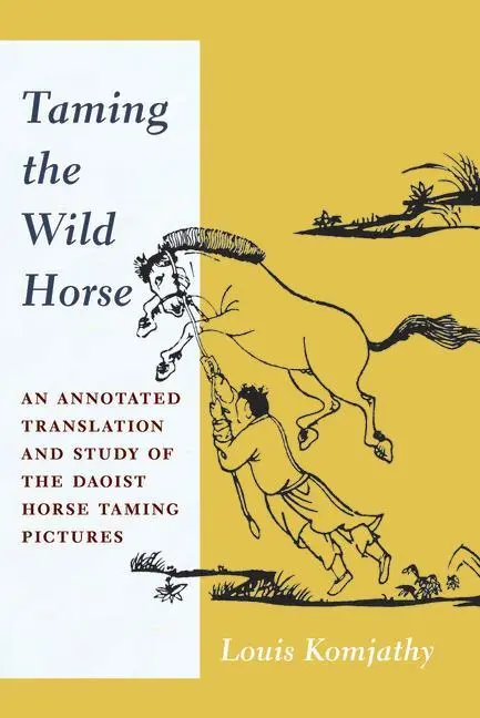 Cover: 9780231181273 | Taming the Wild Horse | Louis Komjathy | Taschenbuch | Englisch | 2019