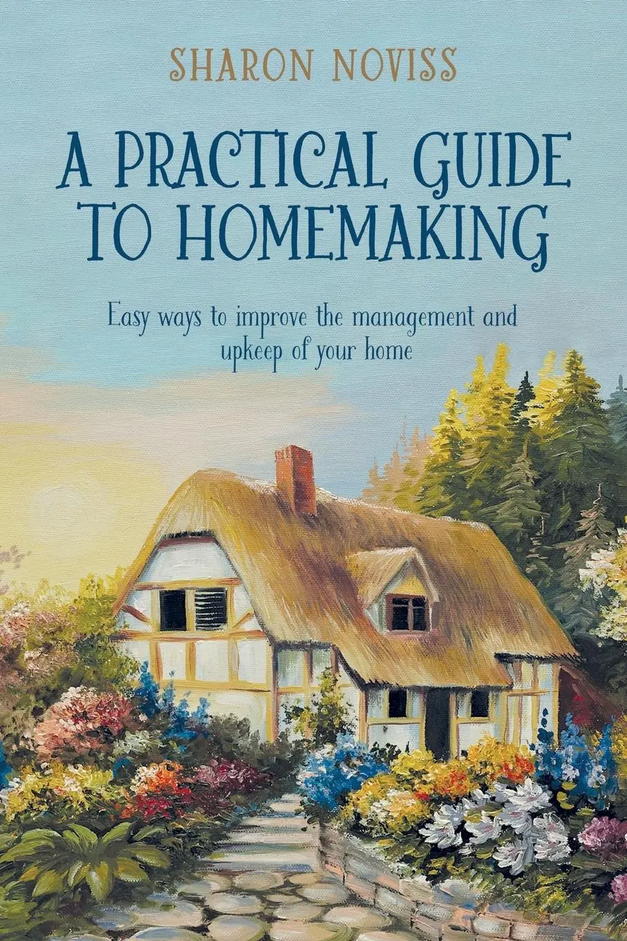 Cover: 9781805141273 | A Practical Guide to Homemaking | Sharon Noviss | Taschenbuch | 2024