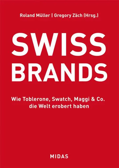 Cover: 9783038761273 | SWISS BRANDS | Roland J. Müller (u. a.) | Buch | Midas Collection