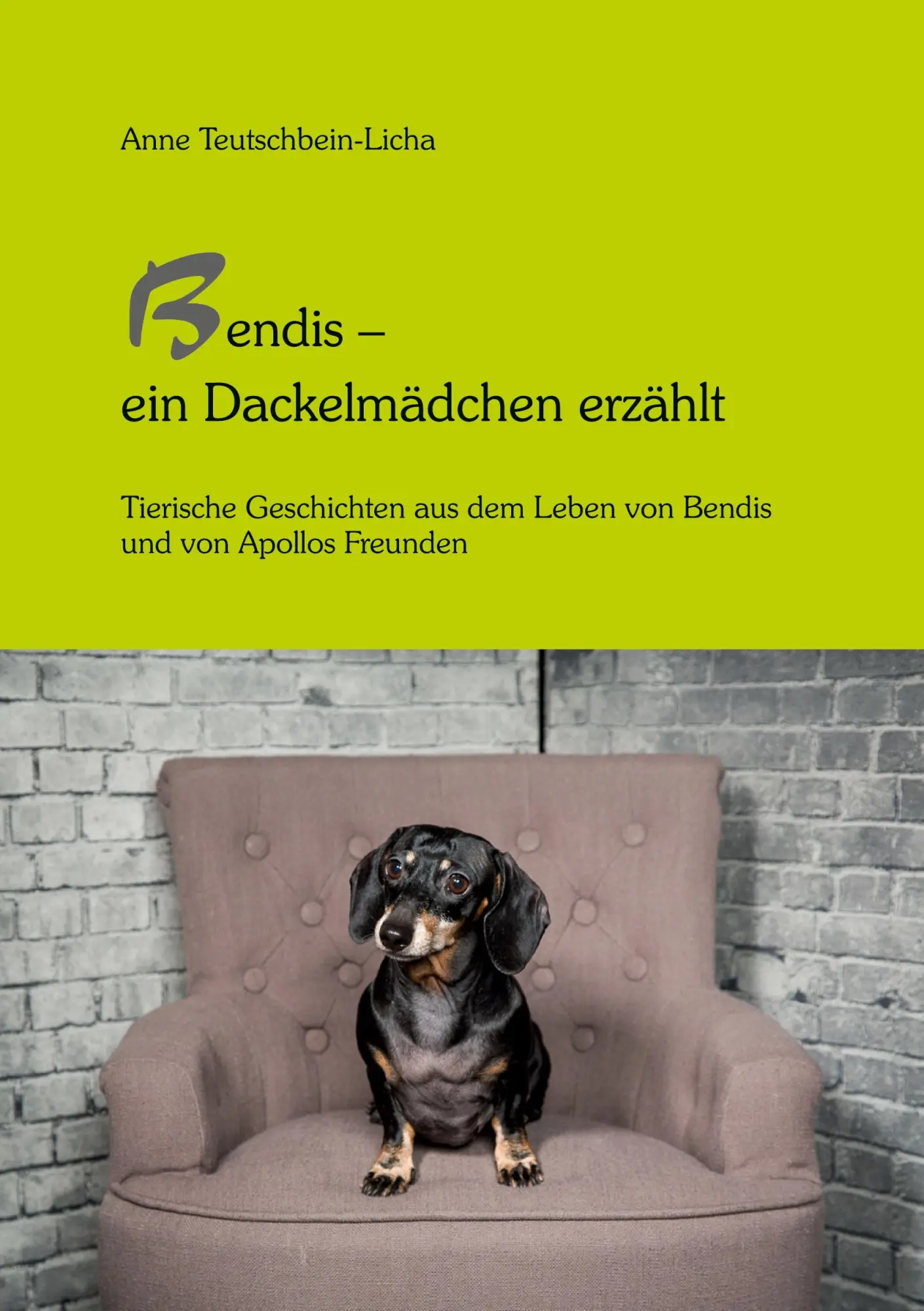 Cover: 9783769311273 | Bendis - ein Dackelmädchen erzählt | Anne Teutschbein-Licha | Buch