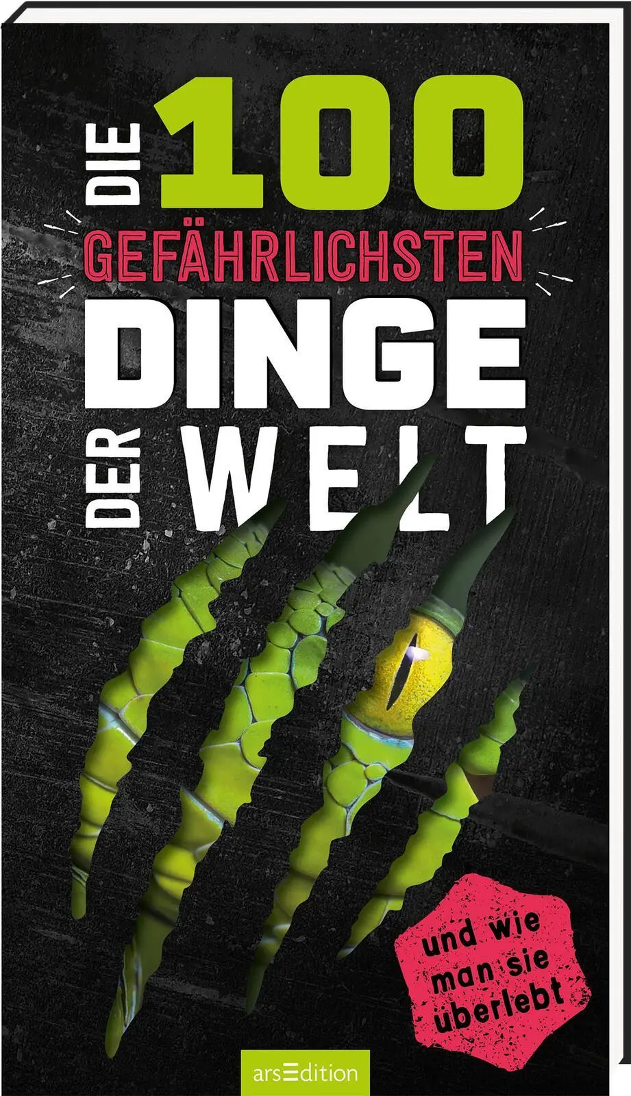 Cover: 9783845851273 | Die 100 gefährlichsten Dinge der Welt | ... und wie man sie überlebt