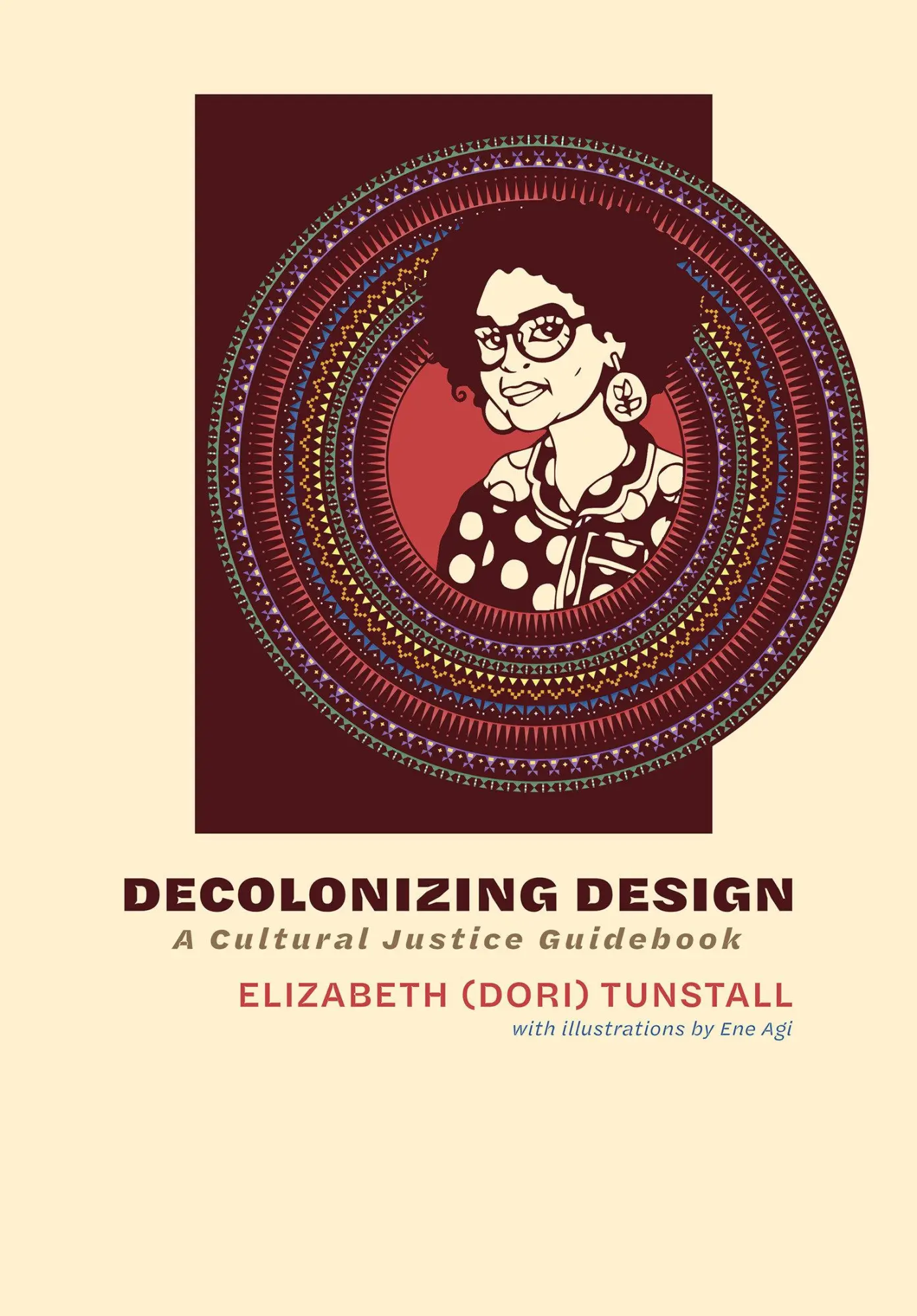 Cover: 9780262551373 | Decolonizing Design | A Cultural Justice Guidebook | Tunstall | Buch