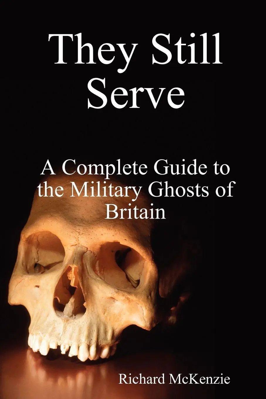 Cover: 9781409201373 | They Still Serve | A Complete Guide to the Military Ghosts of Britain