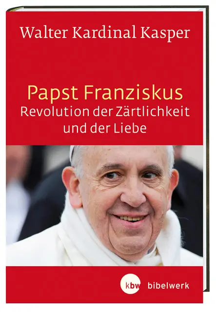 Cover: 9783460321373 | Papst Franziskus - Revolution der Zärtlichkeit und der Liebe | Kasper