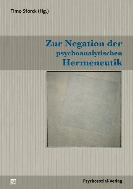 Cover: 9783837921373 | Zur Negation der psychoanalytischen Hermeneutik | Timo Storck | Buch