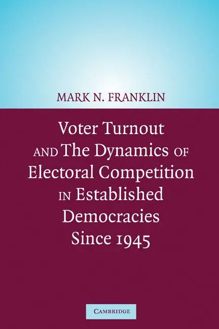 Cover: 9780521541473 | Voter Turnout and the Dynamics of Electoral Competition in...