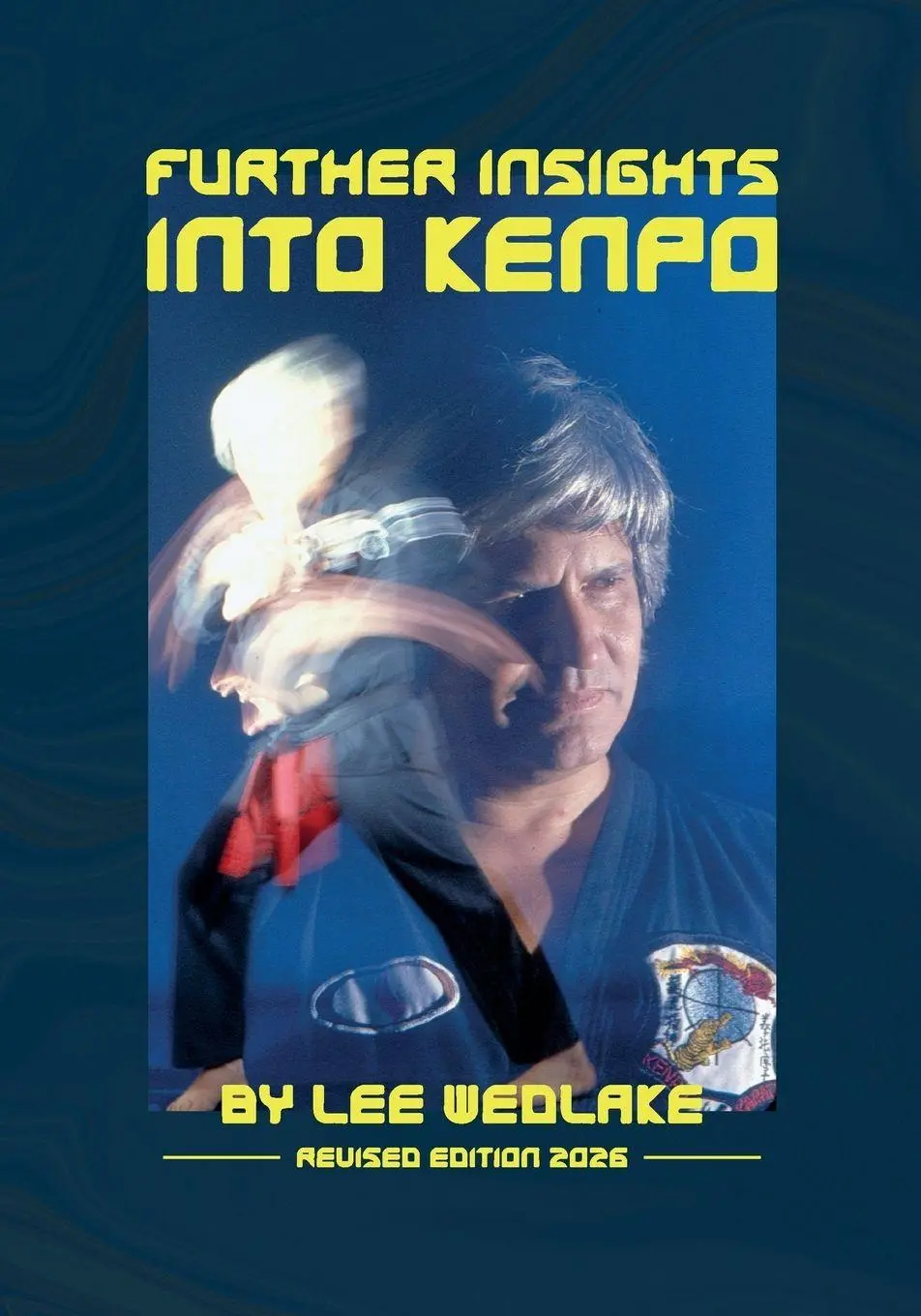 Cover: 9781933901473 | FURTHER INSIGHTS INTO KENPO Revised Edition 2026 | Lee Wedlake | Buch