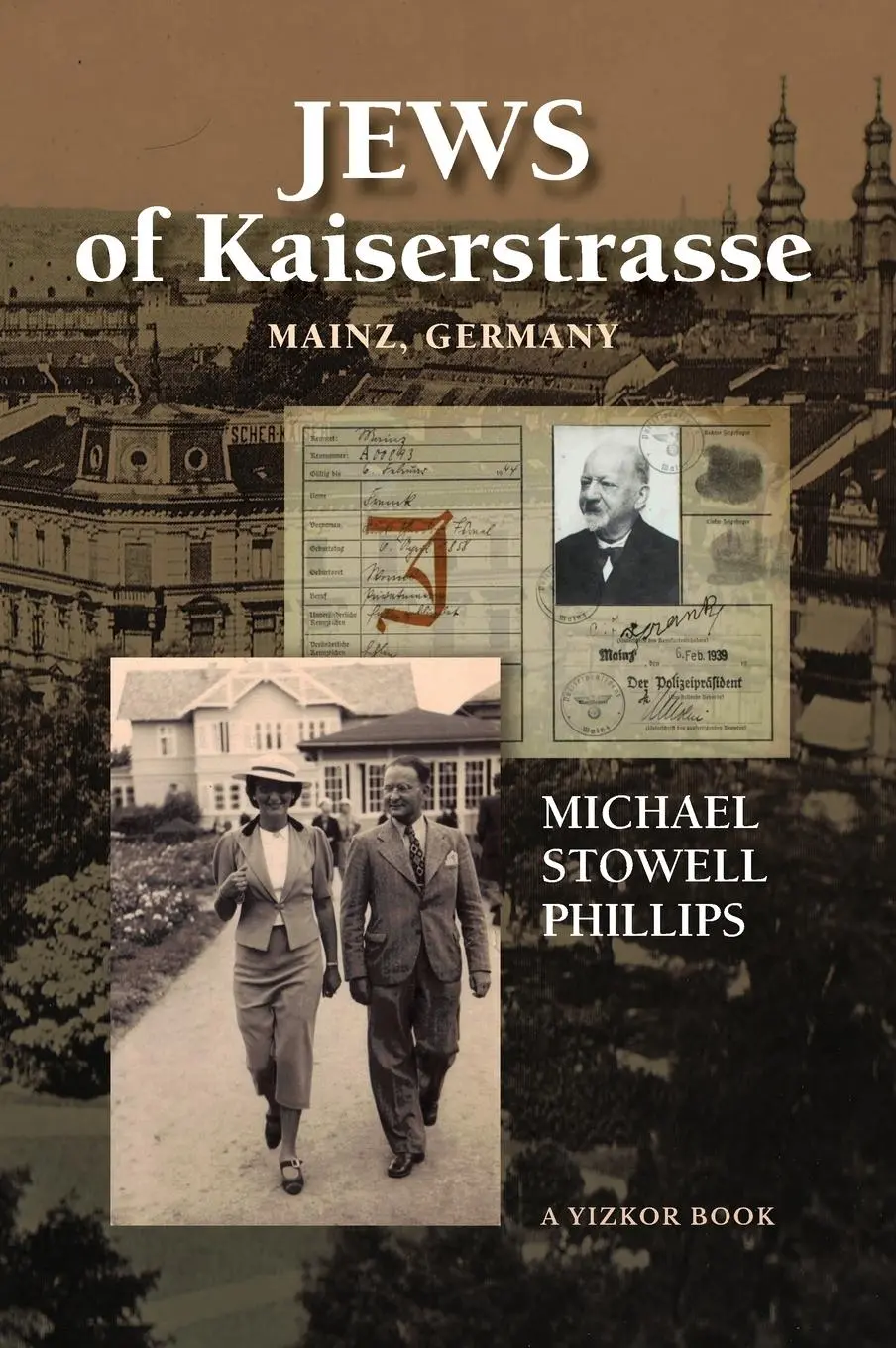 Cover: 9781939561473 | Jews of Kaiserstrasse - Mainz, Germany | Michael S. Phillips | Buch