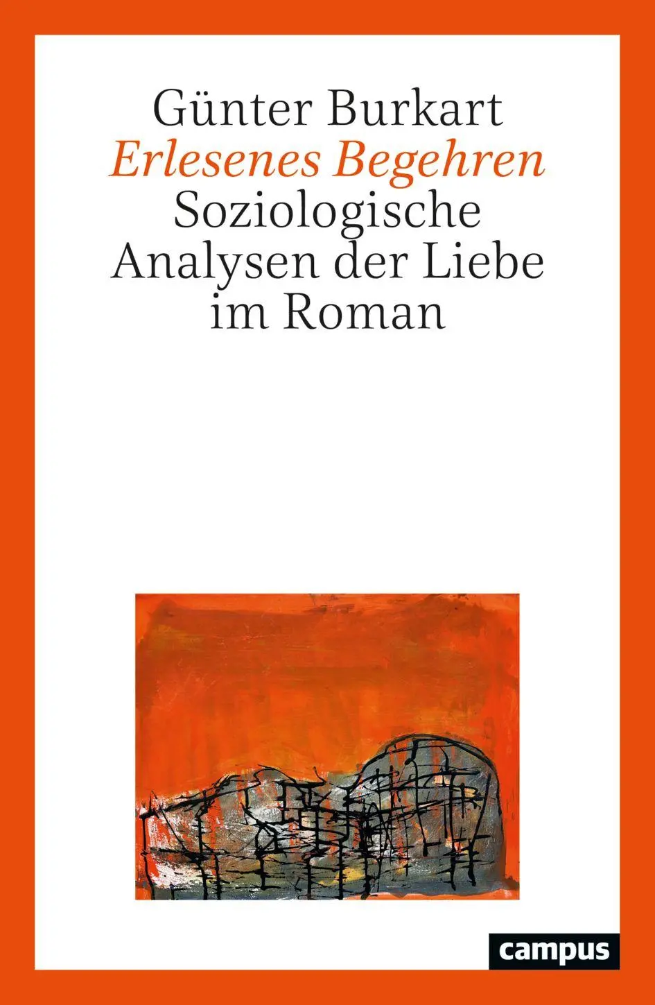 Cover: 9783593521473 | Erlesenes Begehren | Soziologische Analysen der Liebe im Roman | Buch