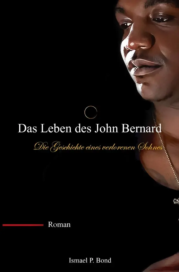 Cover: 9783759871473 | Das Leben des John Bernard | Die Geschichte eines verlorenen Sohnes