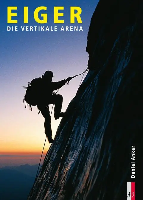 Cover: 9783909111473 | Eiger | Die vertikale Arena | Daniel Anker | Buch | 329 S. | Deutsch