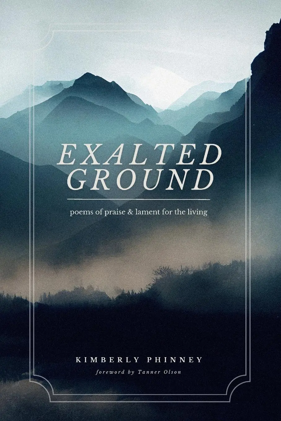 Cover: 9798897661473 | Exalted Ground | Poems of Praise and Lament for the Living | Phinney