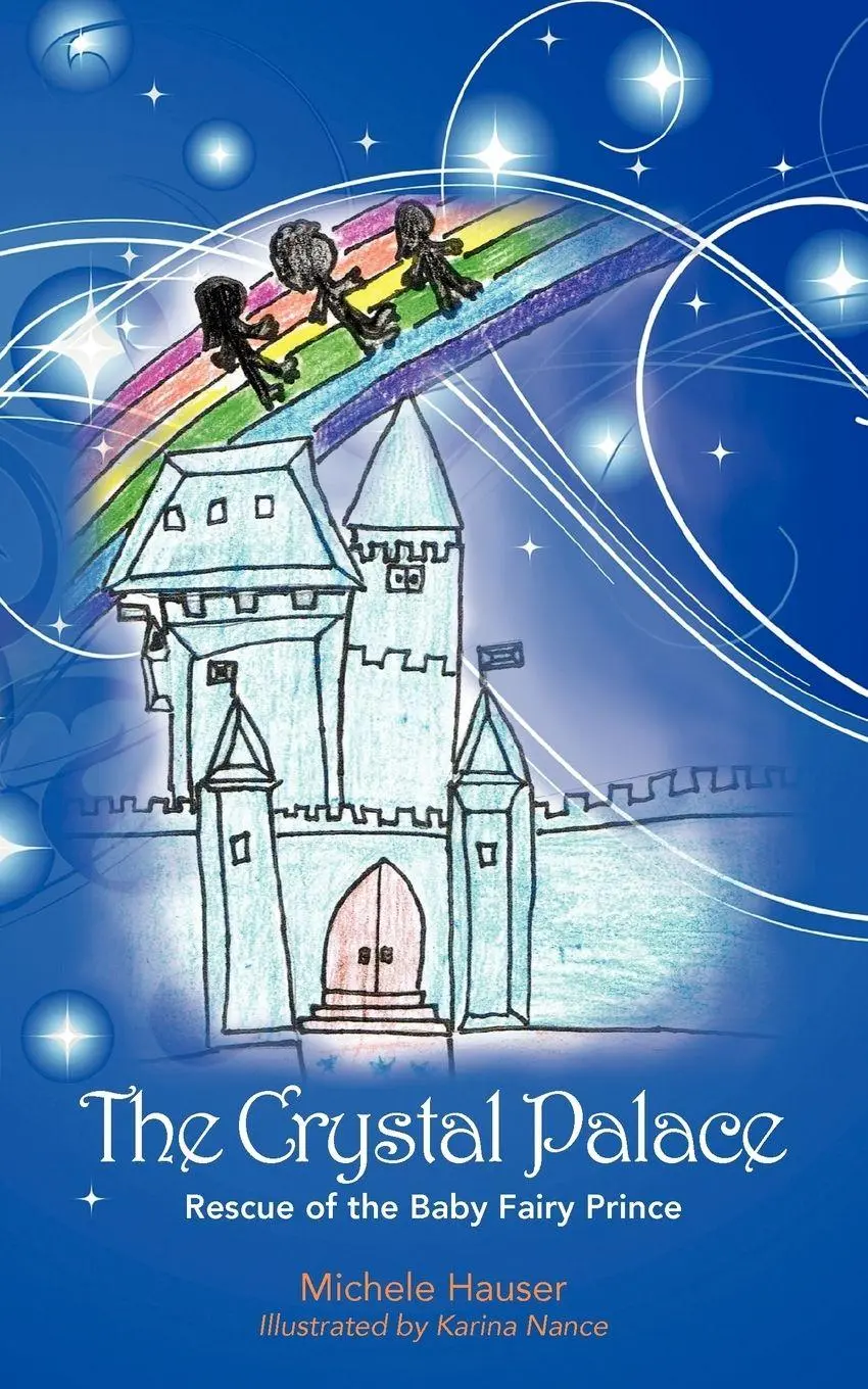 Cover: 9781432711573 | The Crystal Palace | Rescue of the Baby Fairy Prince | Michele Hauser