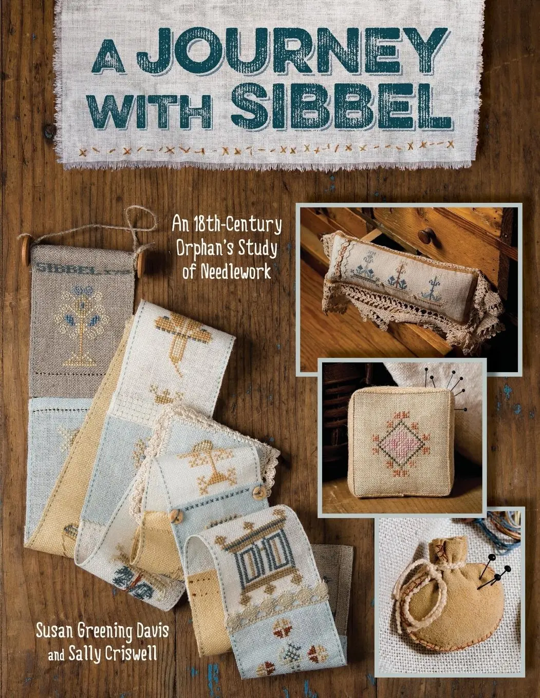 Cover: 9781611691573 | A Journey with Sibbel | An 18th Century Orphan's Study of Needlework
