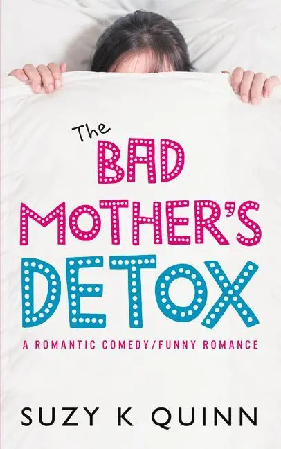 Cover: 9781785631573 | The Bad Mother's Detox, Volume 2 | Quinn Z Suzy | Taschenbuch | 2019
