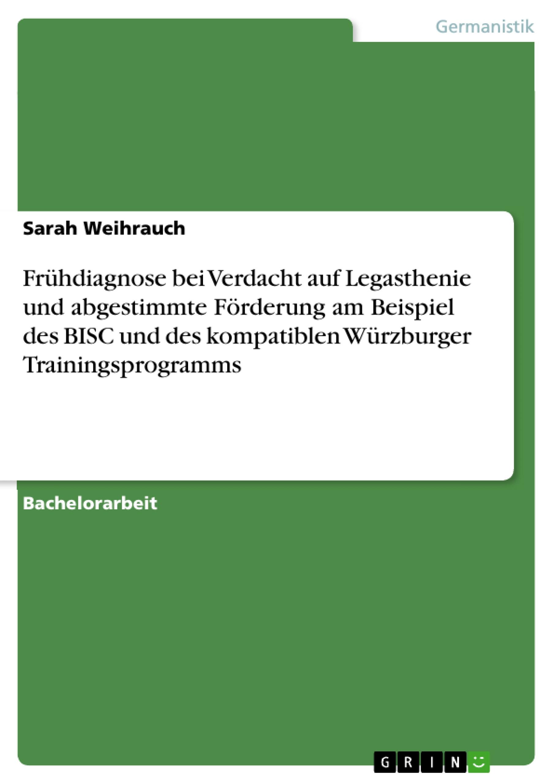 Frühdiagnose bei Verdacht auf Legasthenie und abgestimmte Förderung am Beispiel des BISC und des kompatiblen Würzburger Trainingsprogramms | Sarah Weihrauch | Taschenbuch | Paperback | Deutsch | 2010 - Weihrauch, Sarah