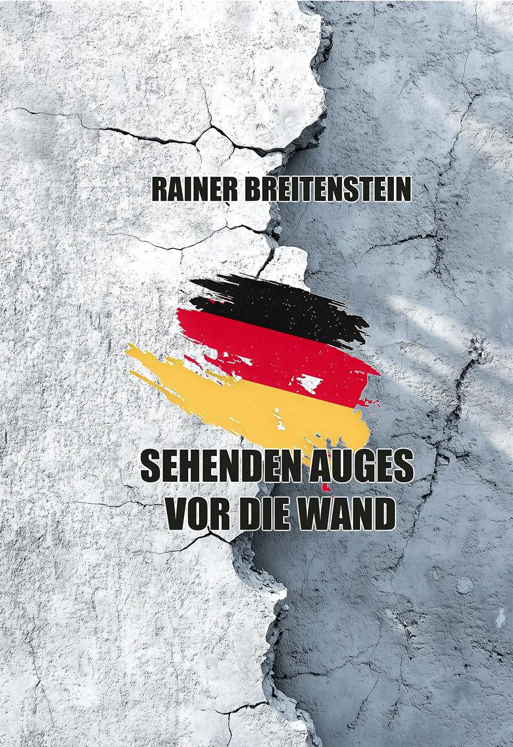 Cover: 9783959151573 | Sehenden Auges vor die Wand | Rainer Breitenstein | Taschenbuch | 2025