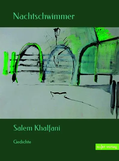 Cover: 9783962021573 | Nachtschwimmer | Gedichte | Salem Khalfani | Taschenbuch | 84 S.