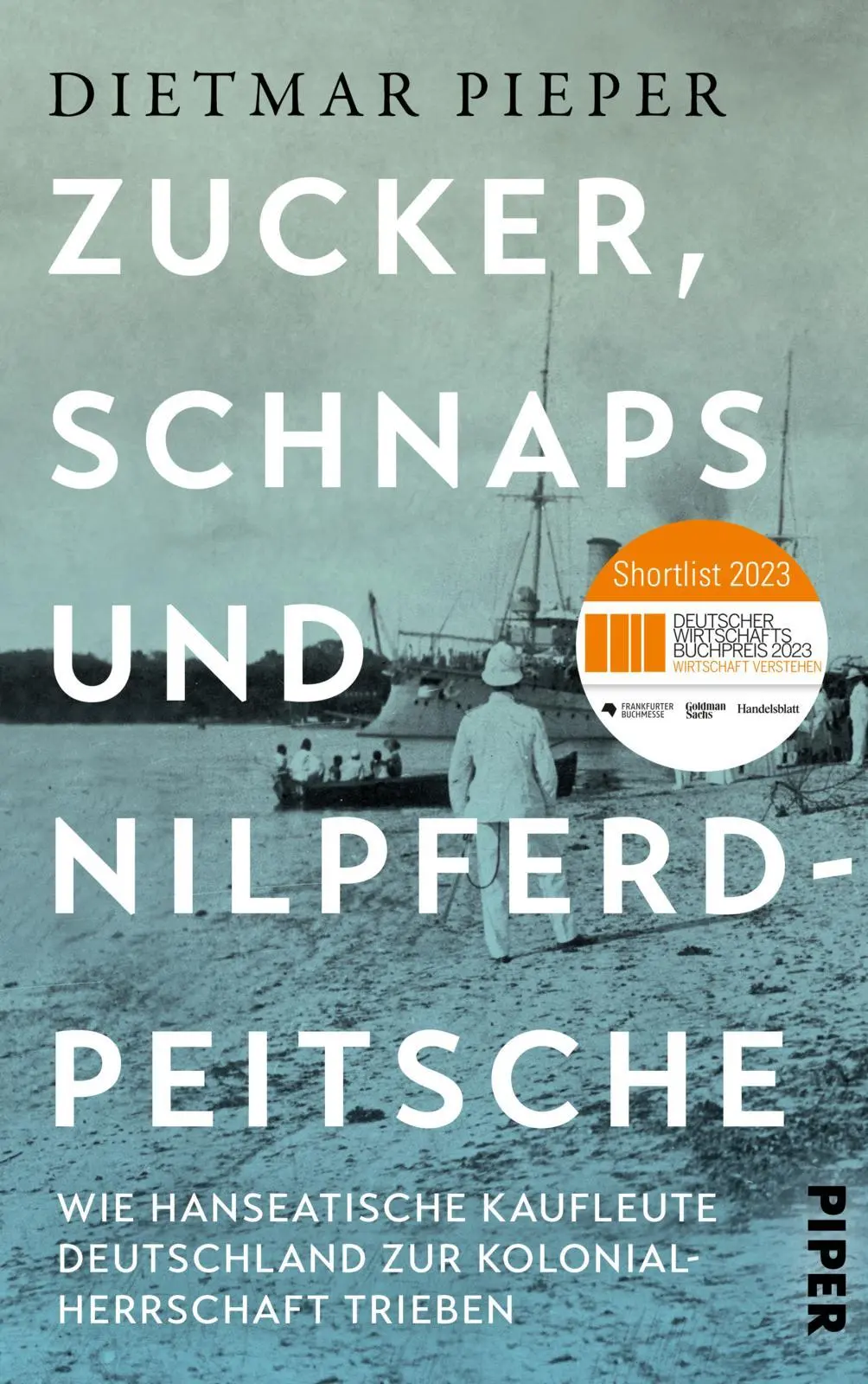 Cover: 9783492071673 | Zucker, Schnaps und Nilpferdpeitsche | Dietmar Pieper | Buch | 352 S.