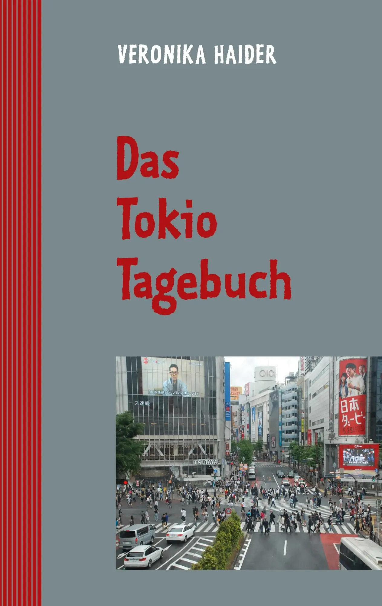 Cover: 9783752681673 | Das Tokio Tagebuch | Veronika Haider | Taschenbuch | Paperback | 2020
