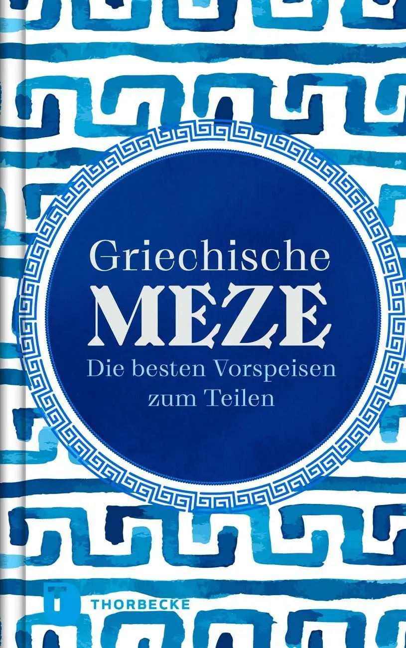 Cover: 9783799521673 | Griechische Meze | Die besten Vorspeisen zum Teilen | Buch | 64 S.