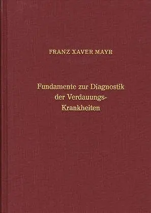 Cover: 9783799901673 | Fundamente zur Diagnostik der Verdauungskrankheiten | Franz X Mayr