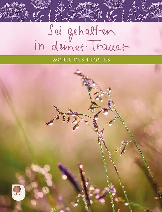Cover: 9783987001673 | Sei gehalten in deiner Trauer | Worte des Trostes | Taschenbuch | 2025