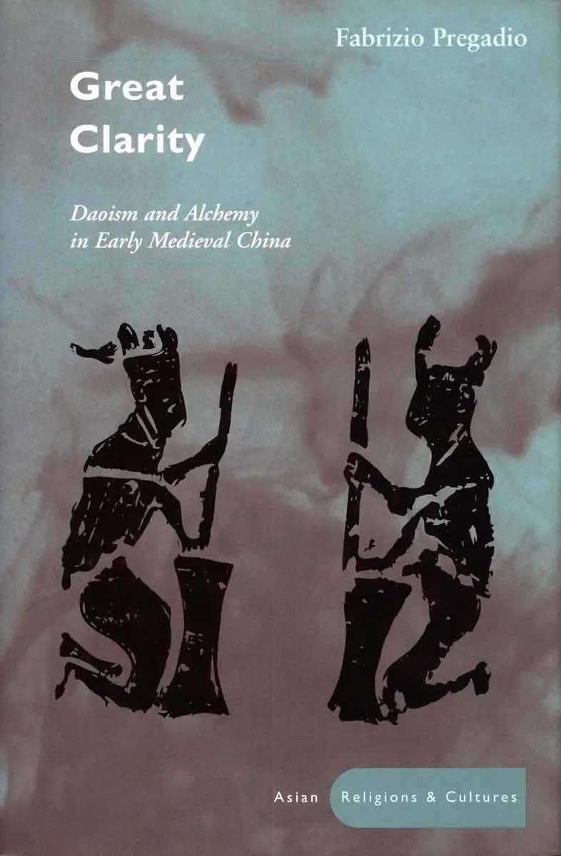 Cover: 9780804751773 | Great Clarity | Daoism and Alchemy in Early Medieval China | Pregadio