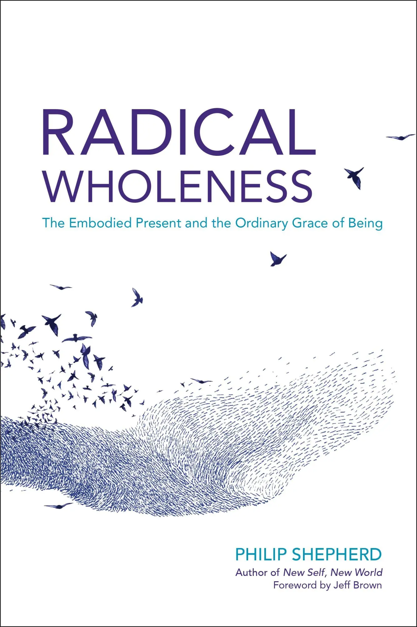 Cover: 9781623171773 | Radical Wholeness | Philip Shepherd | Taschenbuch | Englisch | 2017