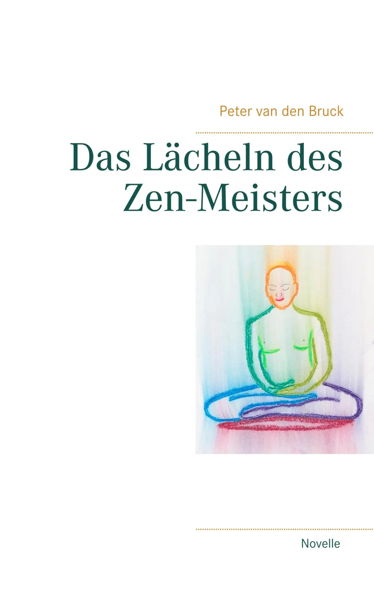 Cover: 9783752811773 | Das Lächeln des Zen-Meisters | Novelle | Peter van den Bruck | Buch