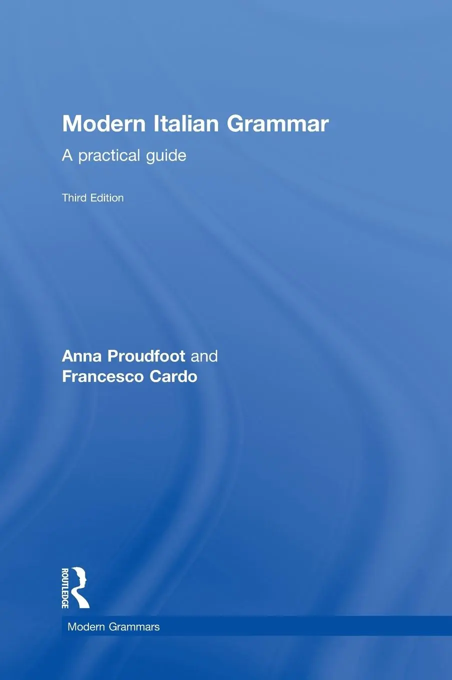 Cover: 9780415671873 | Modern Italian Grammar | A Practical Guide | Anna Proudfoot (u. a.)