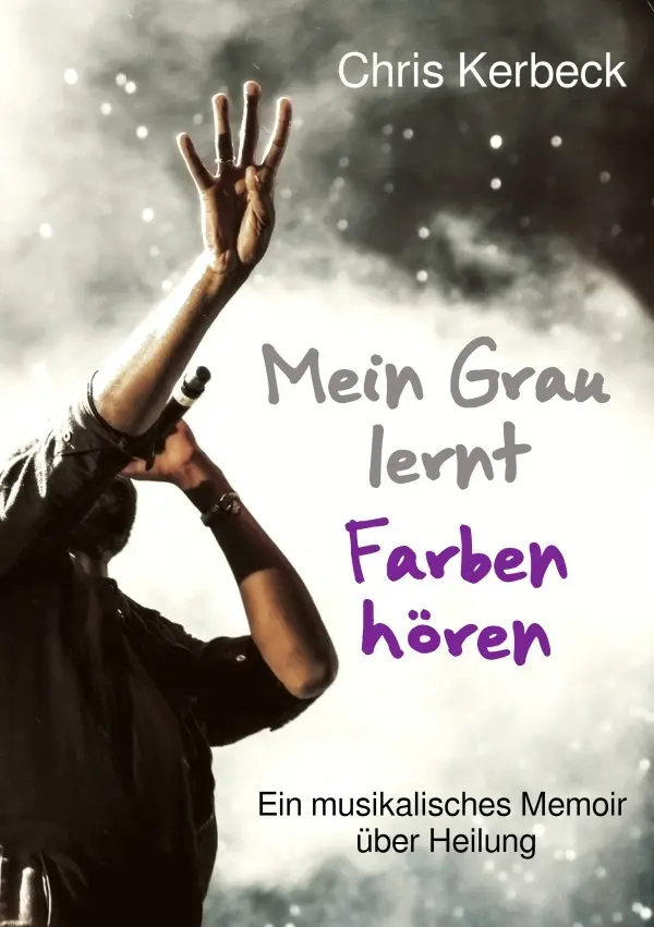 Cover: 9783565241873 | Mein Grau lernt Farben hören | Christiane Kerbeck | Taschenbuch | 2026