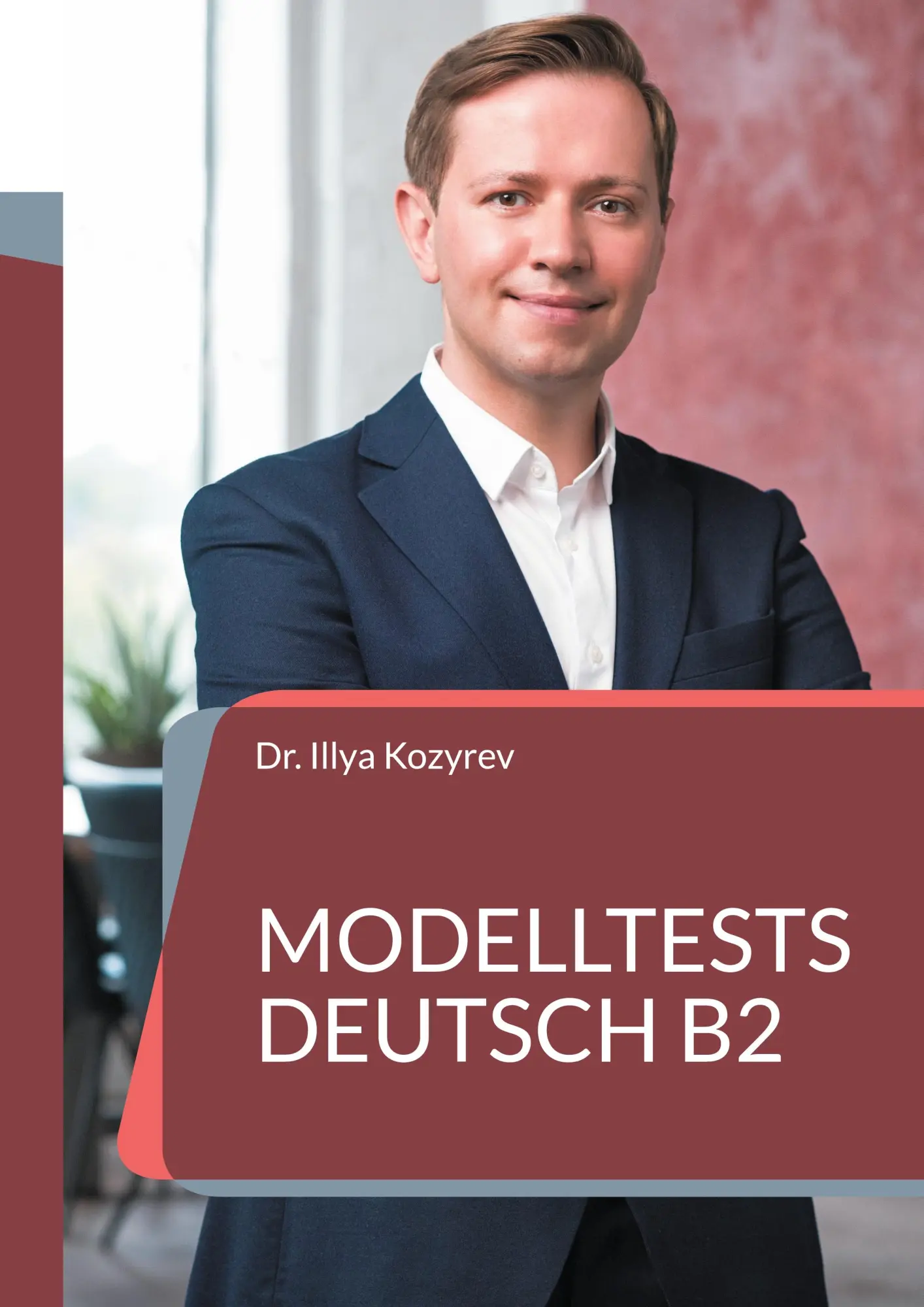 Cover: 9783754331873 | Modelltests Deutsch B2 | Illya Kozyrev | Taschenbuch | Paperback