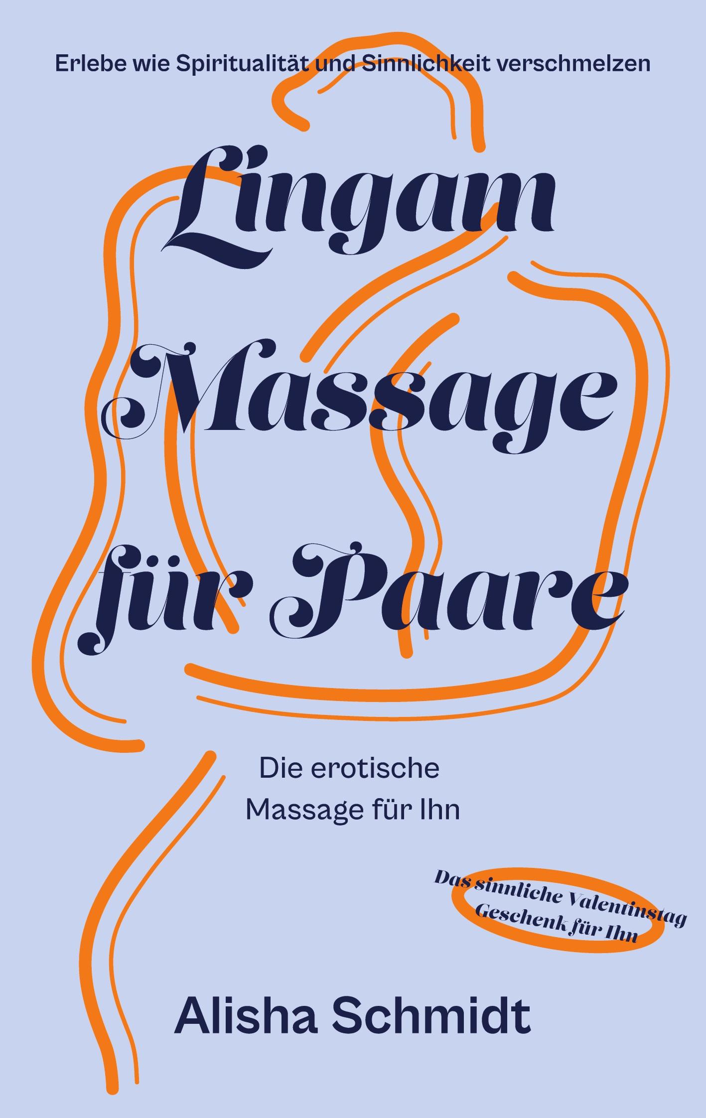 Cover: 9783755701873 | Lingam Massage für Paare | Alisha Schmidt | Taschenbuch | Paperback