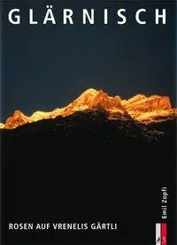 Cover: 9783905111873 | Glärnisch, Rosen auf Vrenelis Gärtli | Emil Zopfi | Buch | Gebunden