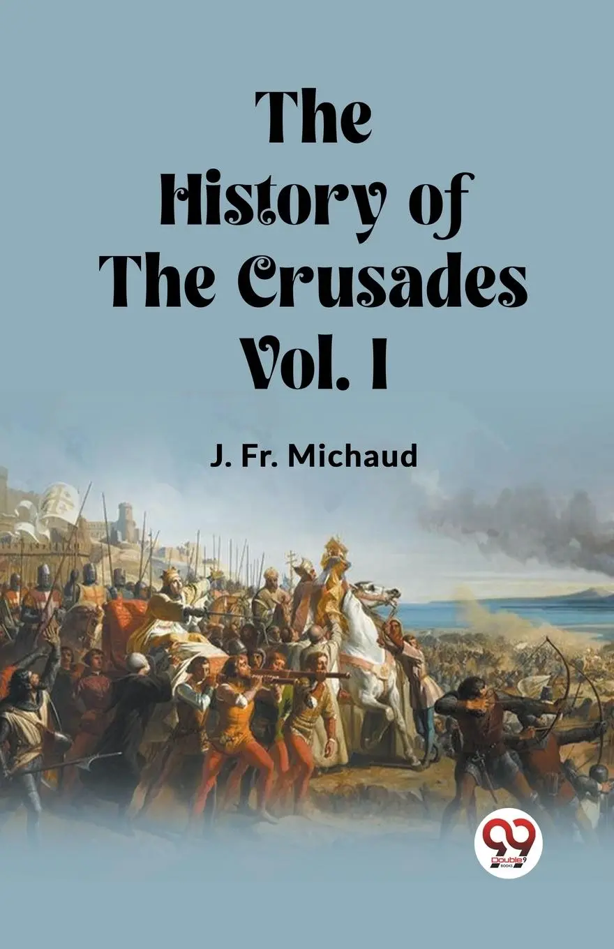 Cover: 9789362761873 | The History of the Crusades Vol. I | J. Fr. Michaud | Taschenbuch