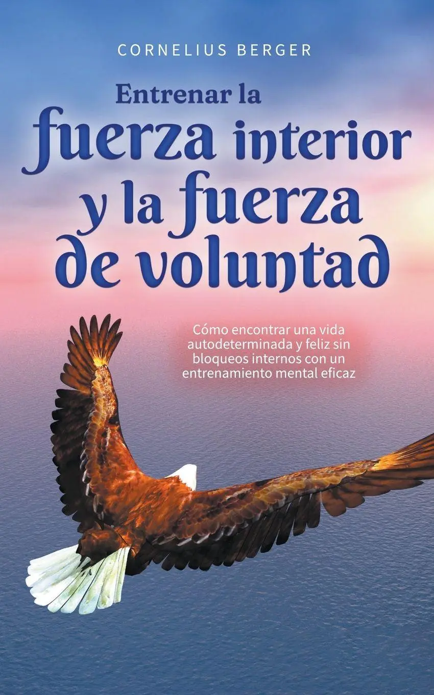 Cover: 9798215951873 | Entrenar la fuerza interior y la fuerza de voluntad | Cornelius Berger