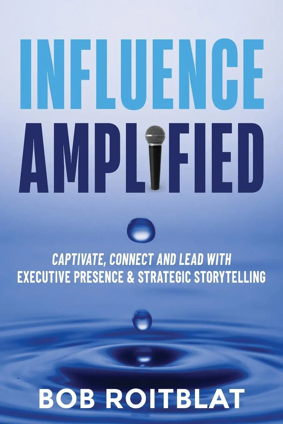Cover: 9780981951973 | Influence Amplified | Bob Roitblat | Taschenbuch | Englisch | 2025